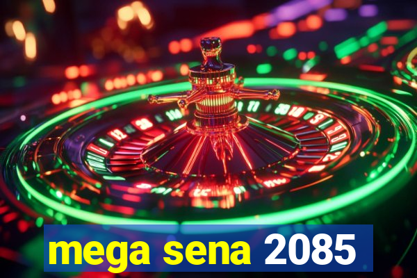 mega sena 2085